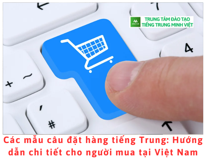 cac-mau-cau-dat-hang-tieng-trung-huong-dan-chi-tiet-cho-nguoi-mua-tai-viet-nam