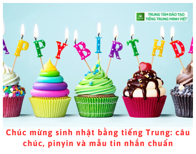 chuc-mung-sinh-nhat-bang-tieng-trung-cau-chuc-pinyin-va-mau-tin-nhan-chuan