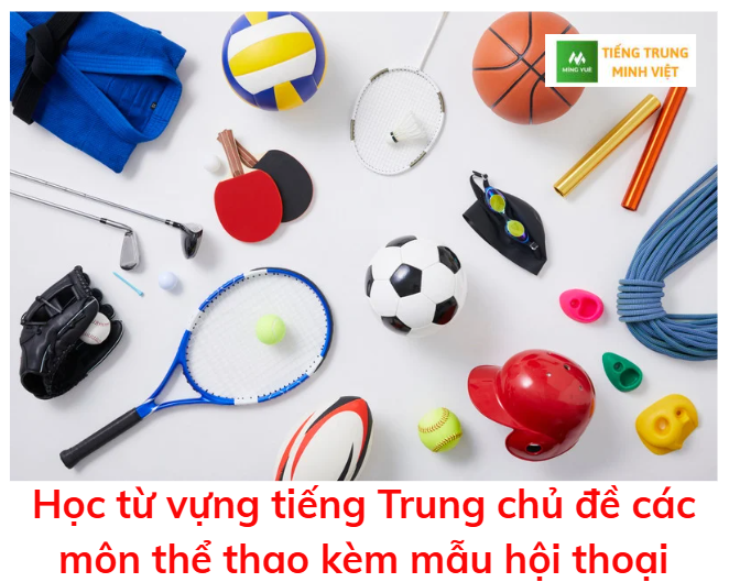 hoc-tu-vung-tieng-trung-chu-de-cac-mon-the-thao-kem-mau-hoi-thoai