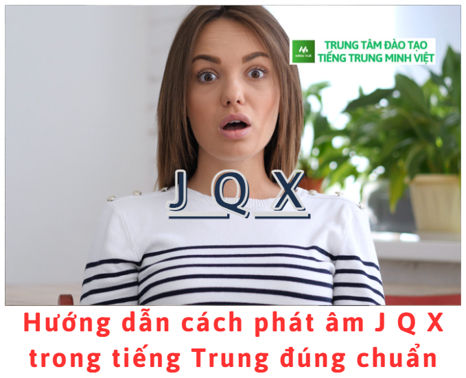 huong-dan-cach-phat-am-j-q-x-trong-tieng-trung-dung-chuan
