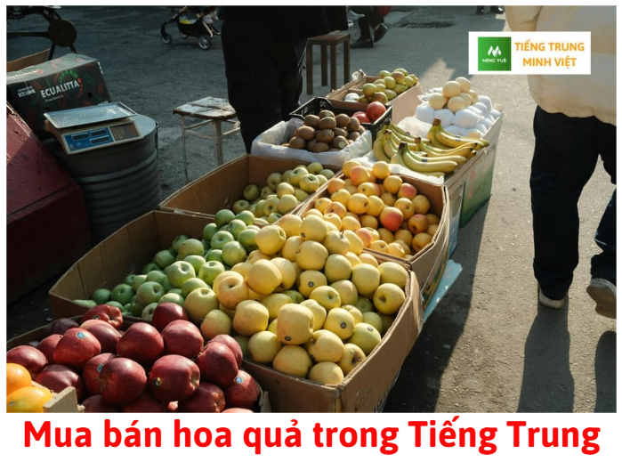 Mua bán hoa quả trong Tiếng Trung Mua bán hoa quả trong Tiếng Trung