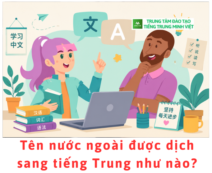 ten-nuoc-ngoai-duoc-dich-sang-tieng-trung-nhu-nao