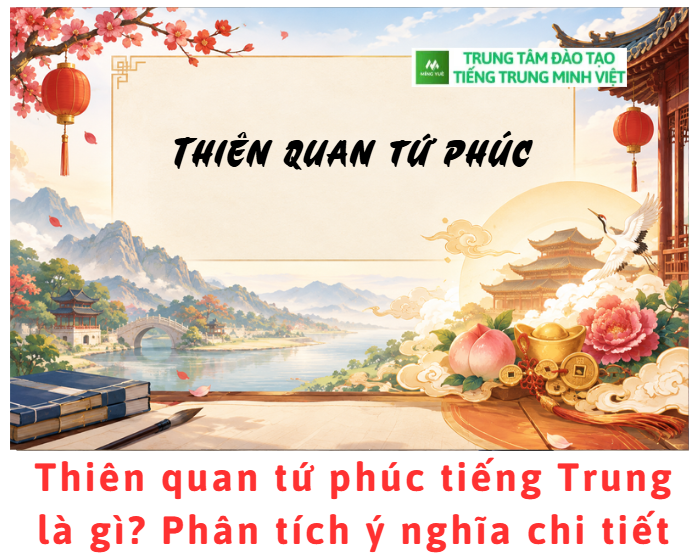 ​Thiên quan tứ phúc tiếng Trung là gì? Phân tích ý nghĩa chi tiết