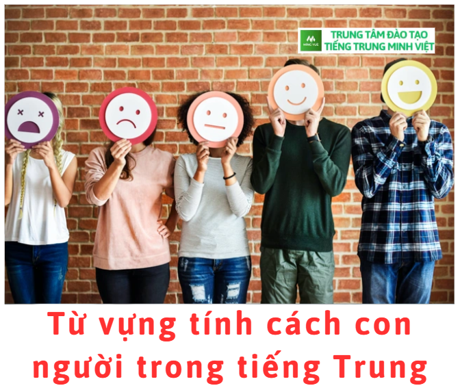 ​Từ vựng tính cách con người trong tiếng Trung