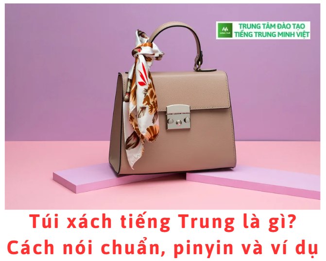 tui-xach-tieng-trung-la-gi-cach-noi-chuan-pinyin-va-vi-du